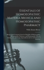 Essentials of Homoeopathic Materia Medica and Homoeopathic Pharmacy: Being a Quiz Compend Upon the Principles of Homoeopathy, Homoeopathic Pharmacy, a By Willis Alonzo Dewey Cover Image