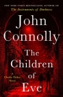 The Children of Eve: A Thriller (Charlie Parker  #22) By John Connolly Cover Image