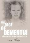 The Face of Dementia: Watching Mom Disappear By Les Thomas Cover Image