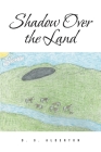 Shadow Over the Land By D. G. Alderton Cover Image