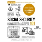 Social Security 101, 2nd Edition: From Medicare to Spousal Benefits, an Essential Primer on Government Retirement Aid By Alfred Mill, Michele Cagan, Wendy Tremont King (Read by) Cover Image