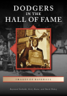 Dodgers in the Hall of Fame (Images of Baseball) By Raymond Sinibaldi, Kerry Keene, David Hickey Cover Image