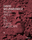 David Wojnarowicz: Brush Fires in the Social Landscape: Twentieth Anniversary Edition Cover Image