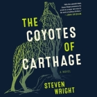 The Coyotes of Carthage By Steven Wright, Glenn Davis (Read by) Cover Image