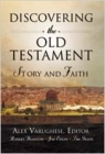 Discovering the Old Testament: Story and Faith By Alex Varughese (Editor), Robert Branson (Contribution by), Jim Edlin (Contribution by) Cover Image