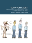 Survivor Cadet: A Perspective on Attending the U.S. Coast Guard Academy in the 1970s By Marv Pontiff, Marv Pontiff (Illustrator) Cover Image