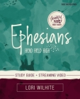 Ephesians Bible Study Guide Plus Streaming Video By Lori Wilhite Cover Image