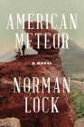 American Meteor (American Novels) By Norman Lock Cover Image