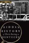 Hidden History of Horse Racing in Kentucky Cover Image