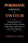 Pokimane Farewell to Twitch: Recognizing how the landscape of online streaming would change significantly as a result of her departure. By Scooty M. Taylor Cover Image