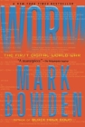 Worm: The First Digital World War By Mark Bowden Cover Image