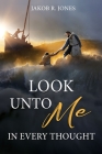 Look Unto Me in Every Thought Cover Image