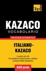 Vocabolario Italiano-Kazaco per studio autodidattico - 9000 parole Cover Image