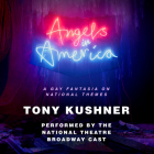 Angels in America: A Gay Fantasia on National Themes By Tony Kushner, Andrew Garfield (Read by), Nathan Lane (Read by), Susan Brown (Read by), Denise Gough (Read by), Beth Malone (Read by), James McArdle (Read by), Lee Pace (Read by), Nathan Stewart-Jarrett (Read by), Bobby Cannavale (Read by), Edie Falco (Read by) Cover Image