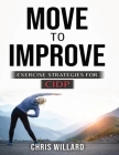 Move to Improve: Exercise Strategies for Cidp By Chris Willard Cover Image