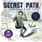 Secret Path By Gord Downie, Jeff Lemire (Illustrator) Cover Image