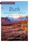 Eyewitness to Redemption: Finding Refuge in God's Redeeming Love - Ruth (Eyewitness Bible Studies) By Mindy Ferguson Cover Image