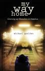 My Way Home: Growing Up Homeless in America By Michael Gaulden Cover Image