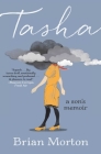 Tasha: A Son's Memoir By Brian Morton Cover Image