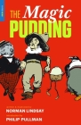 The Magic Pudding By Norman Lindsay, Norman Lindsay (Illustrator), Philip Pullman (Introduction by) Cover Image