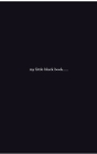 little black book: little black book writing journal By Michael Huhn, Michael Cover Image