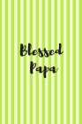 Blessed Papa: Baby's Daily Log Book To Track & Record Sleep, Breastfeeding, Diapers of Newborn Babies: Perfect Gift For New Mothers Cover Image