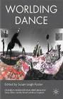 Worlding Dance (Studies in International Performance) By S. Foster (Editor) Cover Image