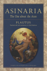 Asinaria: The One about the Asses (Wisconsin Studies in Classics) By Plautus, John Henderson (Translated by) Cover Image
