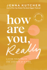 How Are You, Really?: Living Your Truth One Answer at a Time By Jenna Kutcher Cover Image