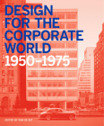 Design for the Corporate World: Creativity on the Line, 1950-1975 Cover Image