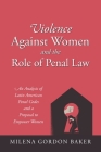 Violence Against Women and the Role of Penal Law: An Analysis of Latin American Penal Codes and a Proposal to Empower Women Cover Image