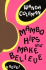 Mambo Hips and Make Believe By Wanda Coleman Cover Image