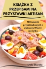 KsiĄŻka Z Przepisami Na Przystawki Artisan By Liwia Sikorska Cover Image