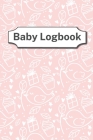 Baby Logbook: log up to 90 days - easy to fill pages - healthcare for your newborn - poop log - softcover By Poop Journal Cover Image