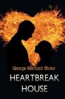 Heartbreak House By George Bernard Shaw Cover Image