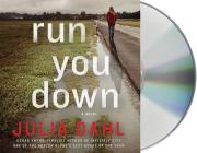 Run You Down: A Rebekah Roberts Novel (Rebekah Roberts Novels #2) By Julia Dahl, Andi Arndt (Read by) Cover Image