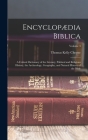 Encyclopædia Biblica: A Critical Dictionary of the Literary, Political and Religious History, the Archæology, Geography, and Natural History By Thomas Kelly Cheyne Cover Image