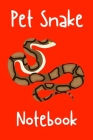 Pet Snake Notebook: Customized Easy to Use, Daily Pet Snake Accessories Care Log Book to Look After All Your Pet Snake's Needs. Great For Cover Image