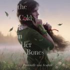 The Cold Is in Her Bones By Peternelle Van Arsdale Cover Image