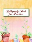 Calligraphy Book for Practice: Make Your Penmanship Perfect with Practice! By Hillsong Press Cover Image