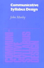 Communicative Syllabus Design: A Sociolinguistic Model for Designing the Content of Purpose-Specific Language Programmes By John Munby Cover Image