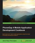 PhoneGap 4 Mobile Application Development Cookbook By Zainul Setyo Pamungkas Cover Image