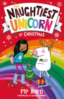 The Naughtiest Unicorn at Christmas By Pip Bird, David O'Connell (Illustrator) Cover Image