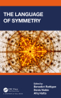 The Language of Symmetry By Benedict Rattigan (Editor), Denis Noble (Editor), Afiq Hatta (Editor) Cover Image