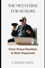 The Metaverse for Seniors: From Virtual Realities to Real Happiness Cover Image