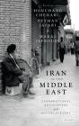 Iran in the Middle East: Transnational Encounters and Social History (International Library of Iranian Studies) Cover Image