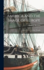 America and the Image of Europe: Reflections on American Thought Cover Image