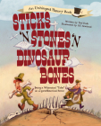 Sticks 'n' Stones 'n' Dinosaur Bones: Being a Whimsical Take on a (Pre)Historical Event (Unhinged History #1) By Ted Enik, G. F. Newland (Illustrator) Cover Image