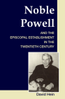 Noble Powell and the Episcopal Establishment in the Twentieth Century Cover Image