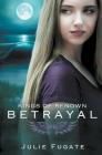 Betrayal (Kings of Renown #1) By Julie Fugate Cover Image